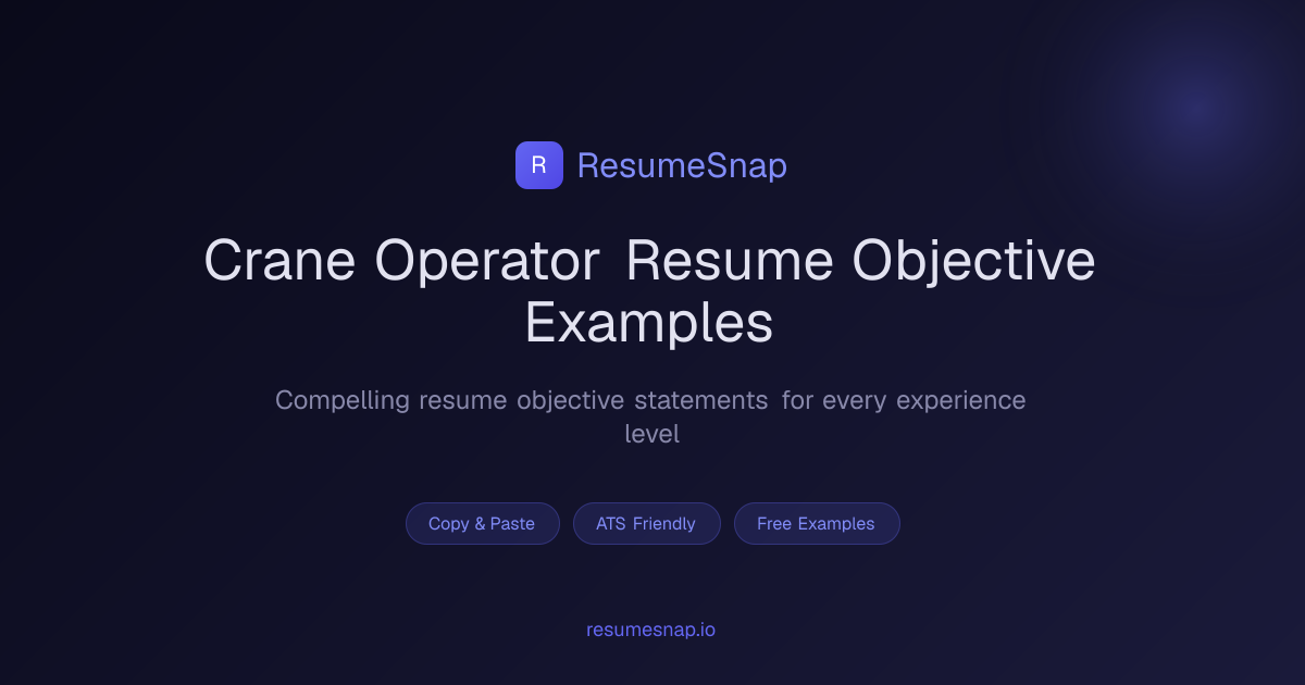 5 Crane Operator Resume Objective Examples That Get Interviews (2026 ...