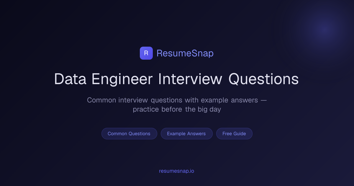 Data Engineer Interview Questions & Answers (2026) | ResumeSnap