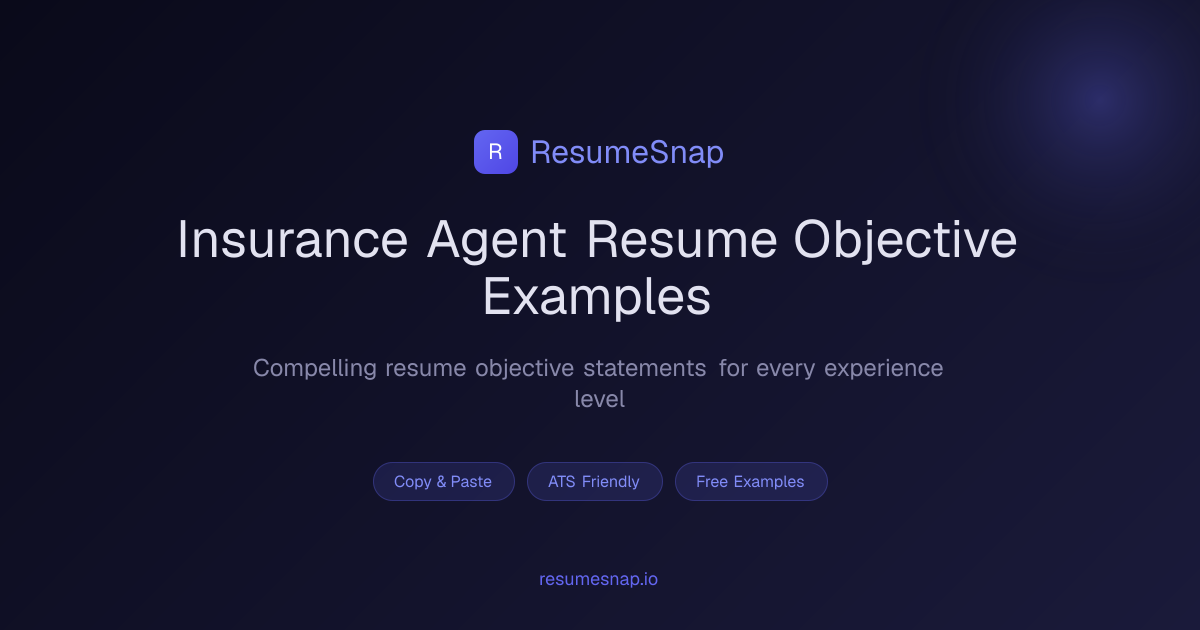 5 Insurance Agent Resume Objective Examples That Get Interviews (2026 ...