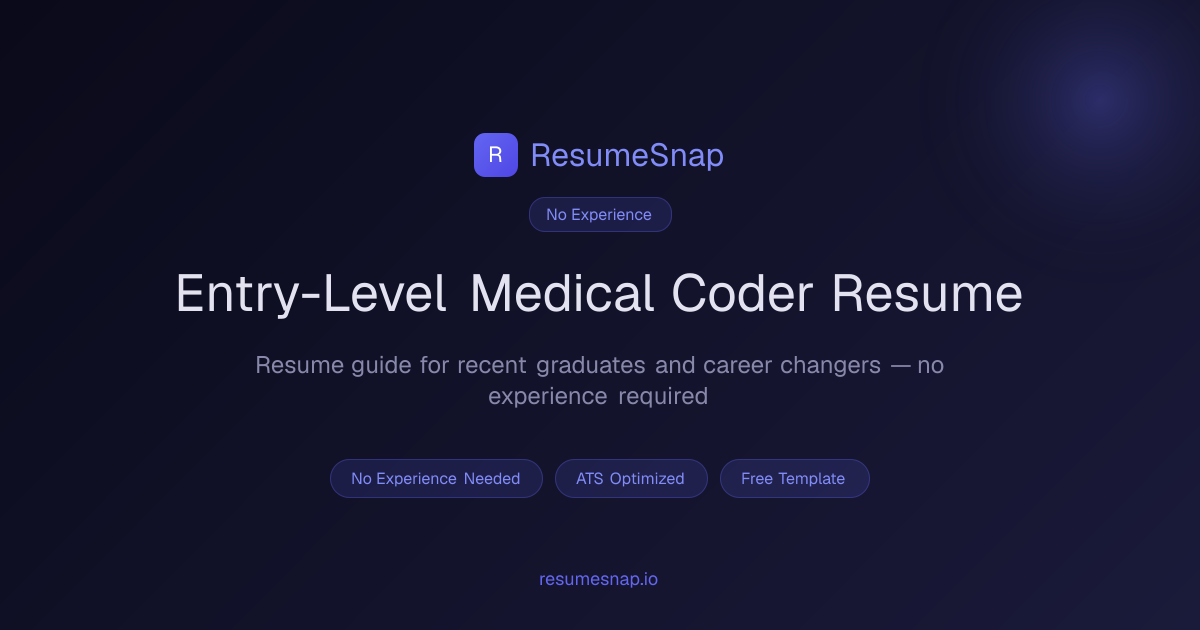 Entry-Level Medical Coder Resume — No Experience Guide (2026) | ResumeSnap