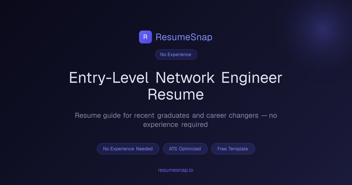 Entry-Level Network Engineer Resume — No Experience Guide (2026 ...