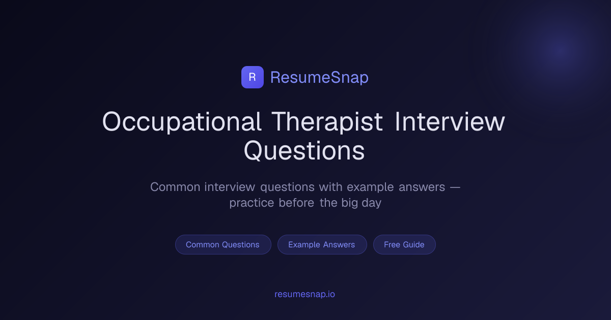Occupational Therapist Interview Questions & Answers (2026) | ResumeSnap