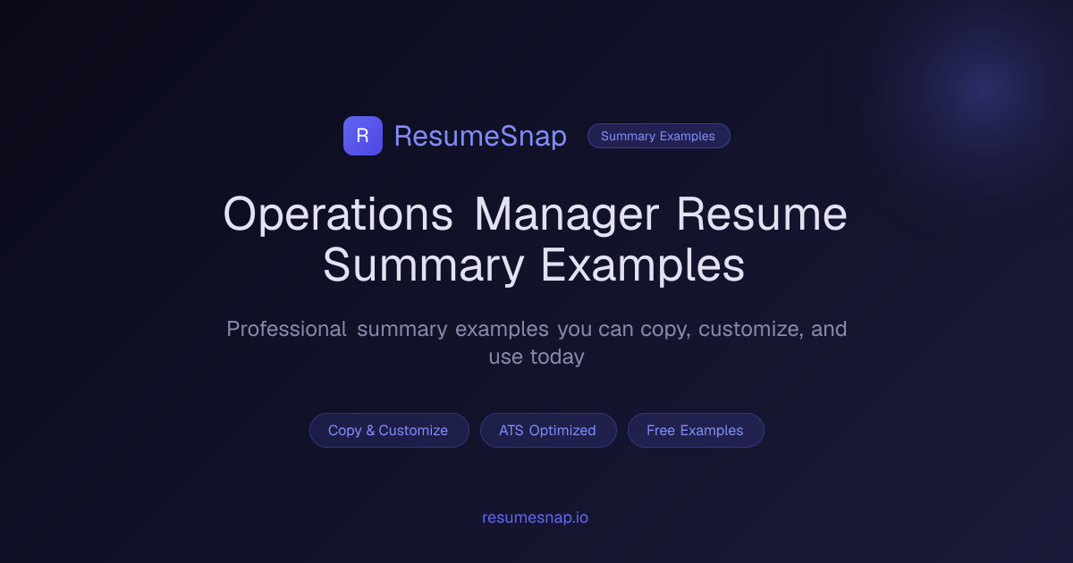 Operations Manager Resume Summary Examples (2026) | ResumeSnap