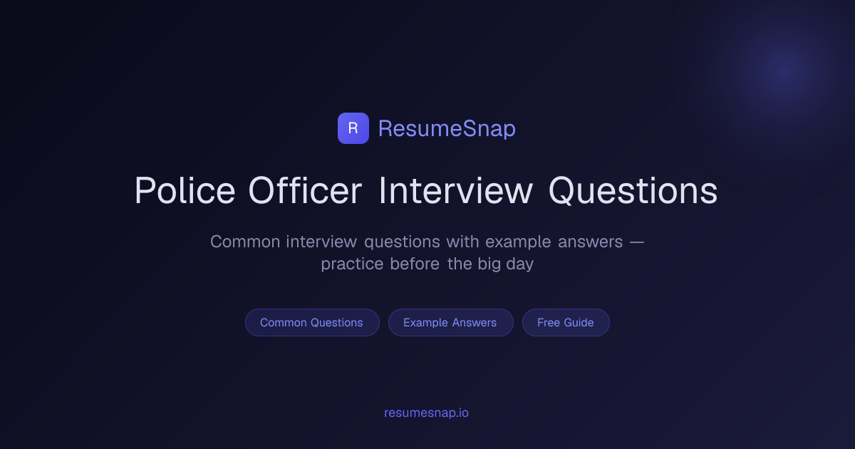 Police Officer Interview Questions & Answers (2026) | ResumeSnap