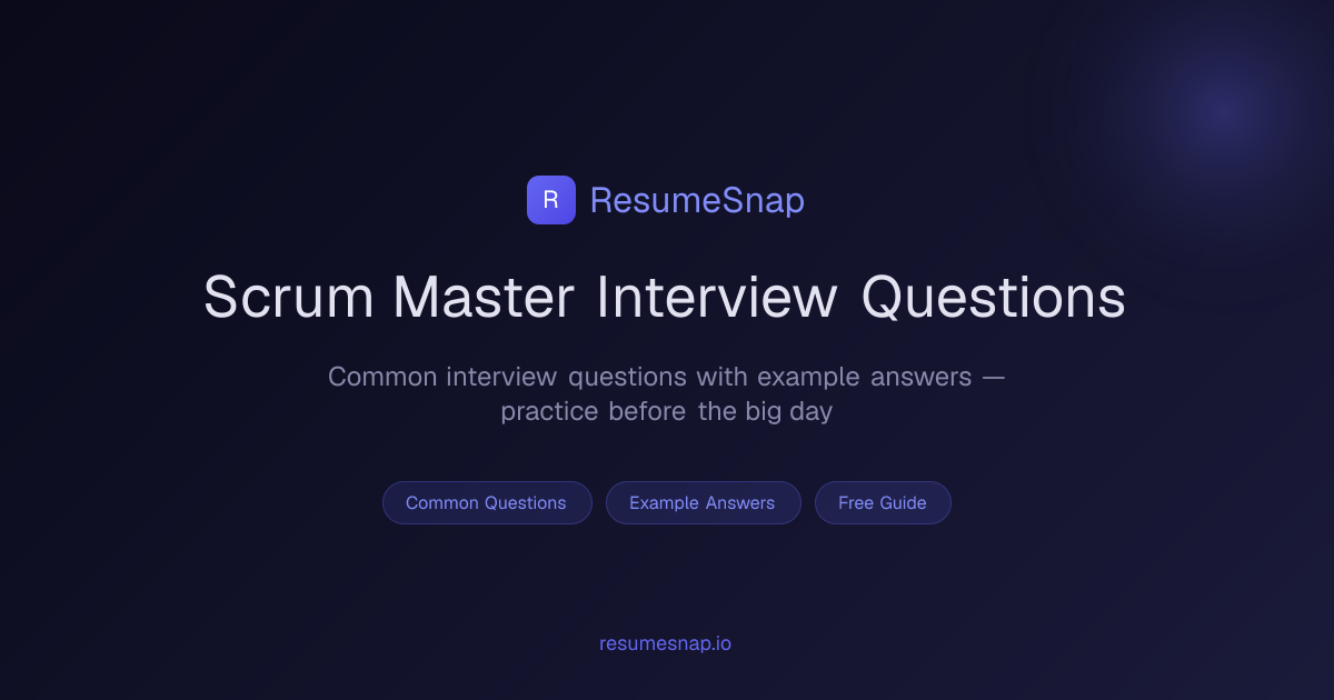 Scrum Master Interview Questions & Answers (2026) | ResumeSnap