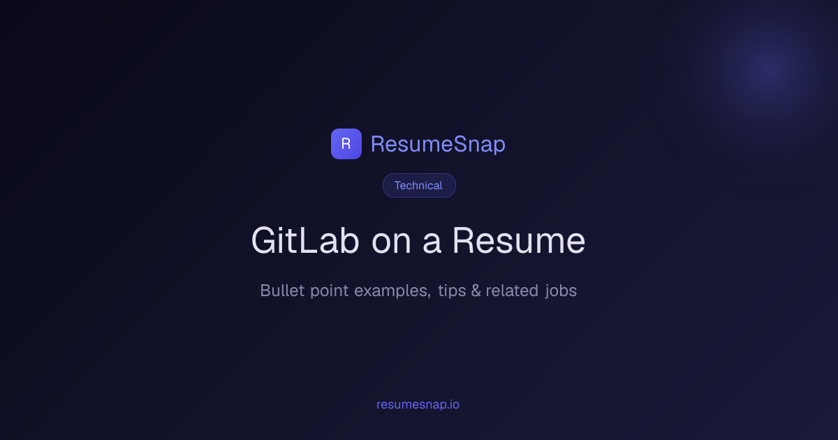 GitLab on a Resume — Bullet Points & Examples (2026) | ResumeSnap