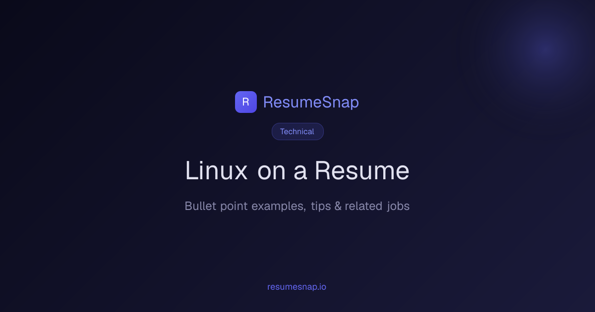 Linux on a Resume — Bullet Points & Examples (2026) | ResumeSnap
