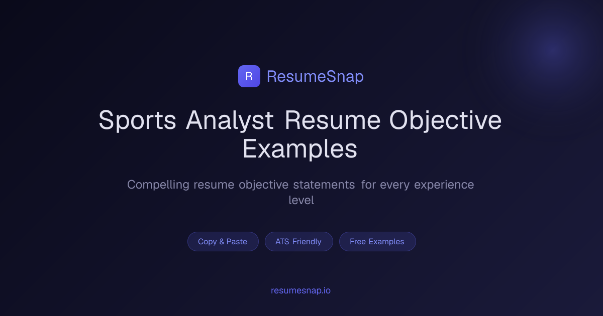 5 Sports Analyst Resume Objective Examples That Get Interviews (2026 ...