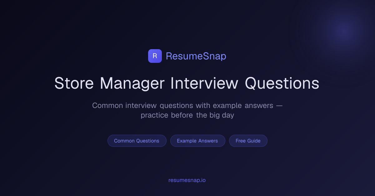 Store Manager Interview Questions & Answers (2026) | ResumeSnap