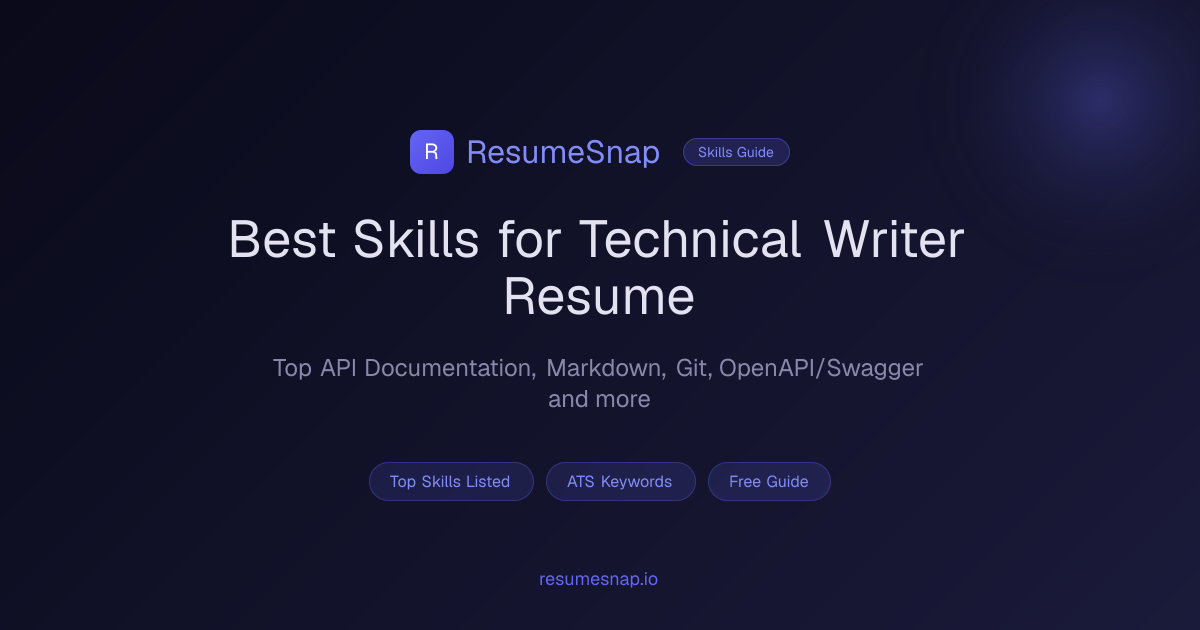 Best Skills for Technical Writer Resume (2026) | ResumeSnap