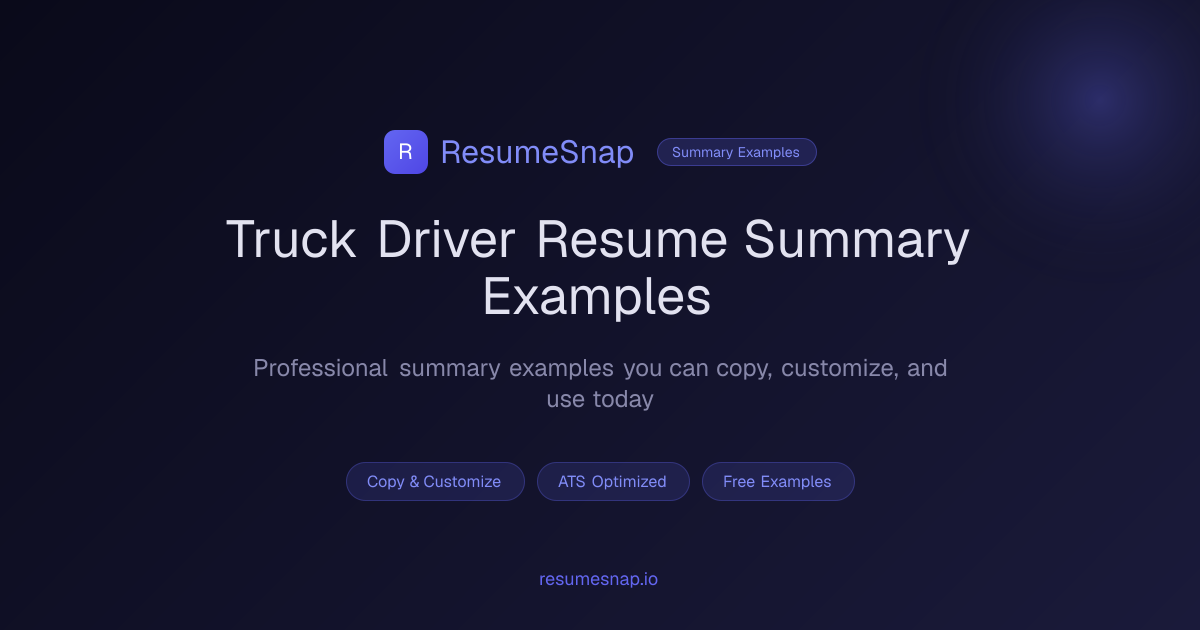 Truck Driver Resume Summary Examples (2026) | ResumeSnap
