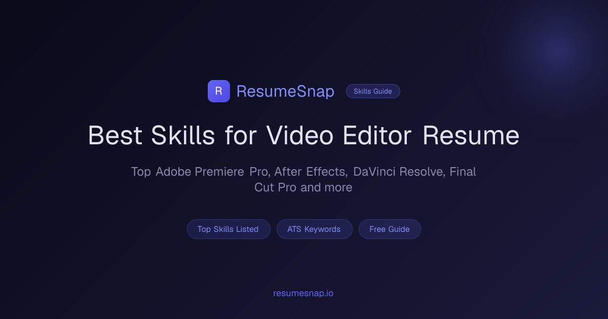 Best Skills for Video Editor Resume (2026) | ResumeSnap